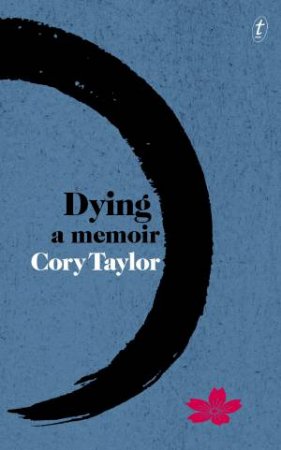 Dying: A Memoir by Cory Taylor