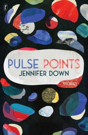 Pulse Points: Stories by Jennifer Down