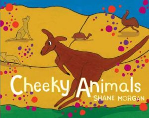 Cheeky Animals by Shane Morgan