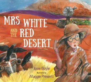 Mrs White And The Red Desert by Josie Boyle & Maggie Prewett