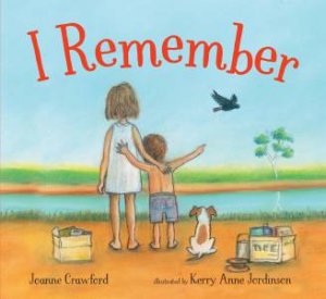 I Remember by Joanne Crawford & Kerry Anne Jordinson