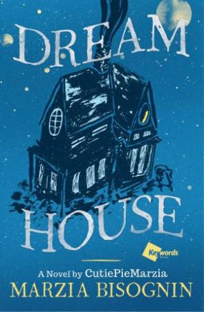 Dream House: A Novel by CutiePieMarzia by Marzia Bisognin