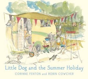 Little Dog And The Summer Holiday by Corinne Fenton & Robin Cowcher