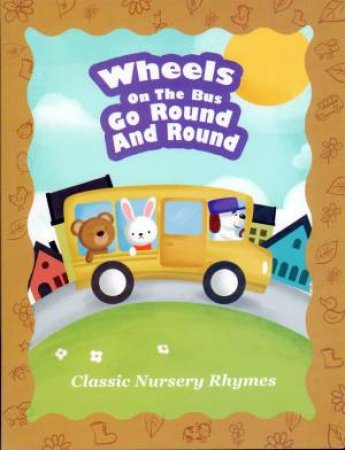 Classic Nursery Rhymes: Wheels On The Bus by Various