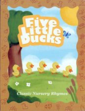 Classic Nursery Rhymes Five Little Ducks