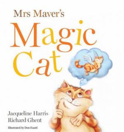 Mrs Maver's Magic Cat by Richard Ghent & Jacqueline Harris