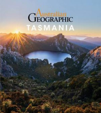 Australian Geographic Tasmania by Katrina O'Brien