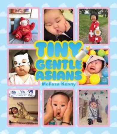 Tiny Gentle Asians by Melissa Kenny