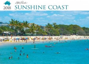Steve Parish - 2018 Wall Calendar - Sunshine Coast by Steve Parish