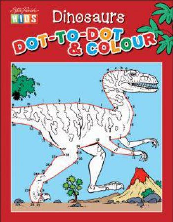 Dinosaurs Dot-To-Dot & Colour Book by Various