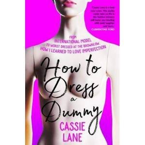 How To Dress A Dummy by Cassie Lane