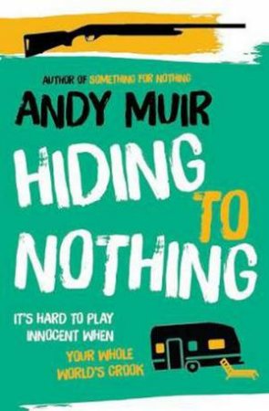 Hiding To Nothing by Andy Muir