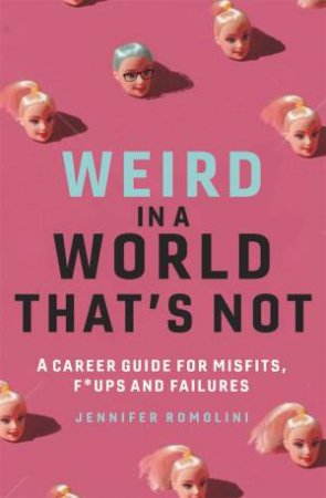 Weird In A World That's Not by Jennifer Romolini