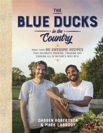 The Blue Ducks in the Country by Darren Robertson & Mark LaBrooy & Darren Robertson and Mark LaBrooy