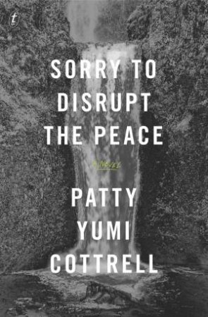 Sorry To Disrupt The Peace by Patty Yumi Cottrell