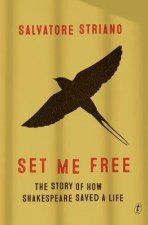 Set Me Free The Story Of How Shakespeare Saved My Life