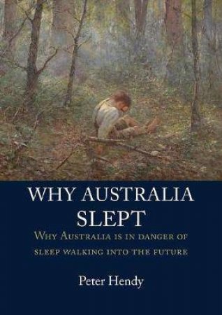 Why Australia Slept by Peter Hendy