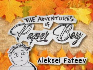 The Adventures Of Paper Boy by Aleksei Fateev