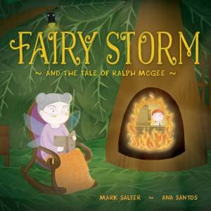 Fairy Storm And The Tale Of Ralph McGee by Mark Salter & Ana Santos