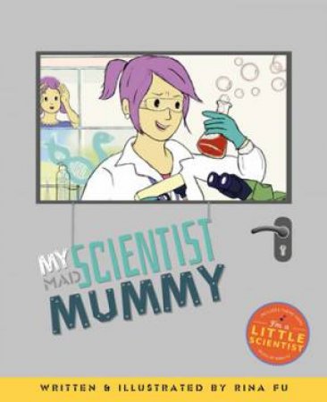 My Mad Scientist Mummy by Rina Fu