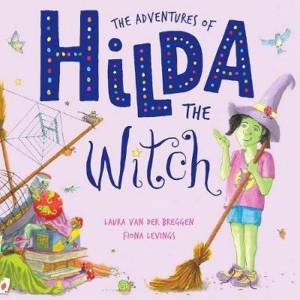 The Adventures Of Hilda The Witch by Laura van der Breggen