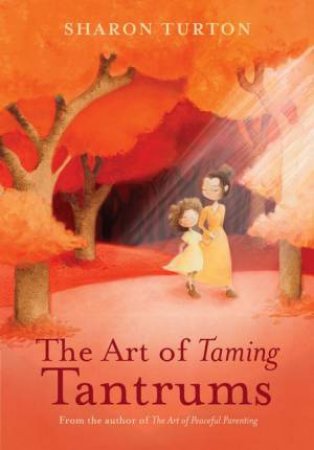 The Art Of Taming Tantrums by Sharon Turton