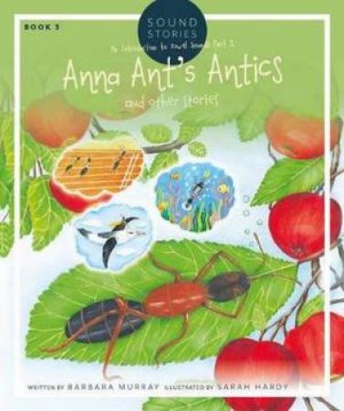 Anna Ant's Antics by Barbara Murray & Sarah Hardy