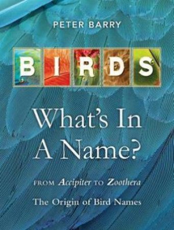 Birds: What's In A Name? by Peter Barry