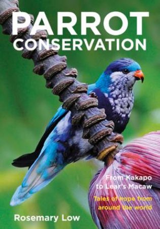 Parrot Conservation by Low Rosemary