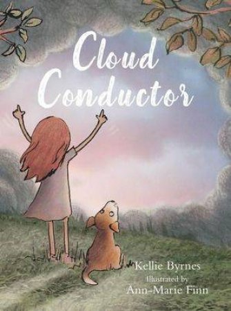 Cloud Conductor by Kellie Byrnes & Ann-Marie Finn