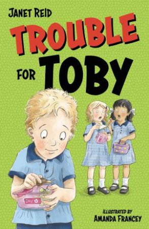 Trouble For Toby by Janet Reid & Amanda Francey