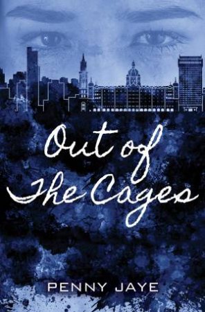 Out of the Cages by Penny Jaye