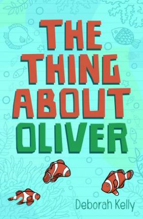 The Thing About Oliver by Deborah Kelly