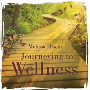 Journey to Wellness by Melissa Hiscox