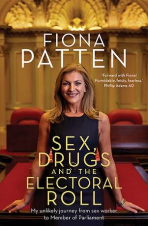 Sex, Drugs And The Electoral Roll by Fiona Patten