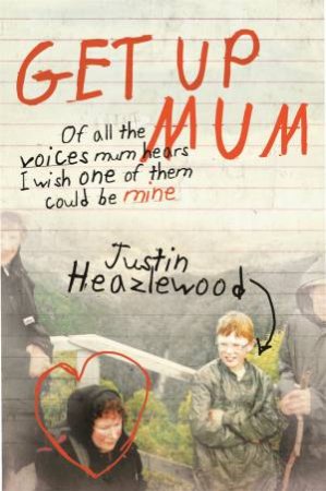 Get Up Mum by Justin Heazlewood