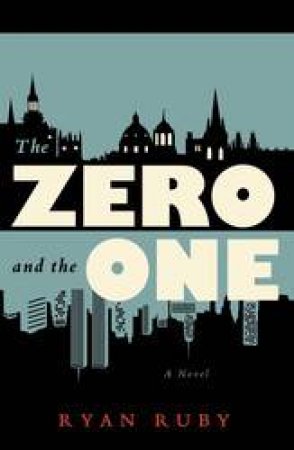 Zero And The One by Ryan Ruby