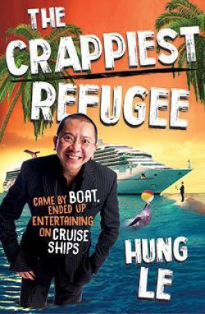 The Crappiest Refugee by Hung Le