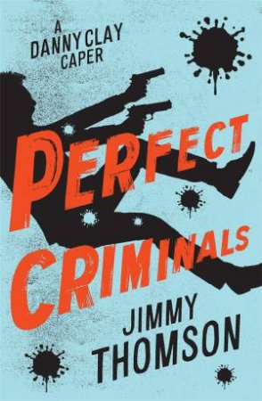 Perfect Criminals by Jimmy Thompson