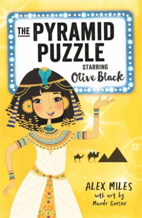 The Puzzling Pyramids: Starring Olive Black by Alex Miles