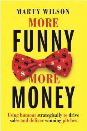 More Funny More Money by Marty Wilson