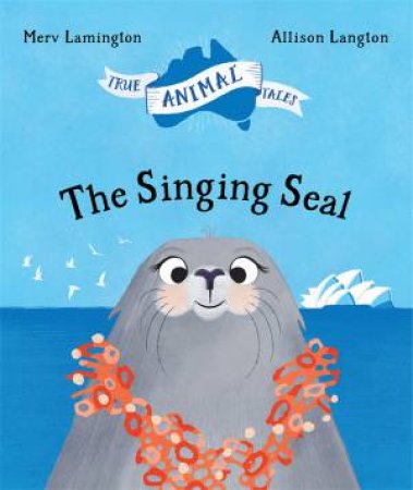 The Singing Seal by Merv Lamington