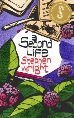 A Second Life by Stephen Wright