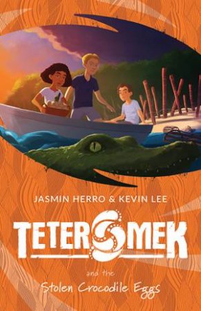 Teter Mek and the Stolen Crocodile Eggs by Jasmin Herro & Kevin Lee