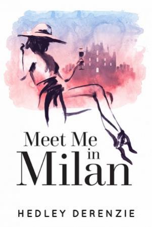 Meet Me In Milan by Hedley Derenzie