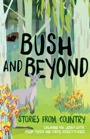 Bush And Beyond: Stories From Country by Tjalaminu Mia