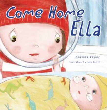 Come Home Ella by Chelsea Davies & Lisa Coutts