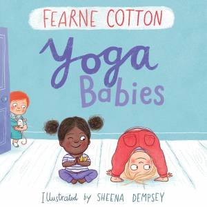 Yoga Babies by Fearne Cotton