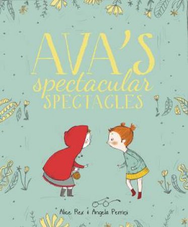 Avas Spectacular Spectacles by Alice Rex