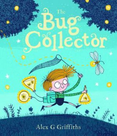 The Bug Collector by Alex G. Griffiths & Alex G. Griffiths